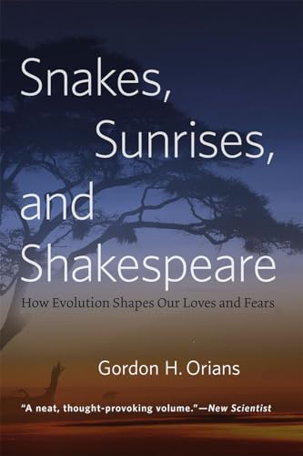 Stock image for Snakes, Sunrises, and Shakespeare: How Evolution Shapes Our Loves and Fears for sale by SecondSale