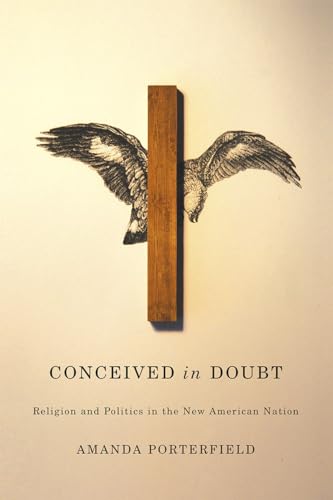 Beispielbild fr Conceived in Doubt : Religion and Politics in the New American Nation zum Verkauf von Better World Books