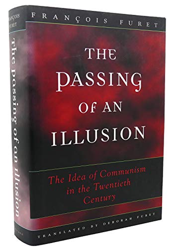 Imagen de archivo de The Passing of an Illusion : The Idea of Communism in the Twentieth Century a la venta por Bulk Book Warehouse