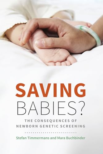 Imagen de archivo de Saving Babies? : The Consequences of Newborn Genetic Screening a la venta por Better World Books