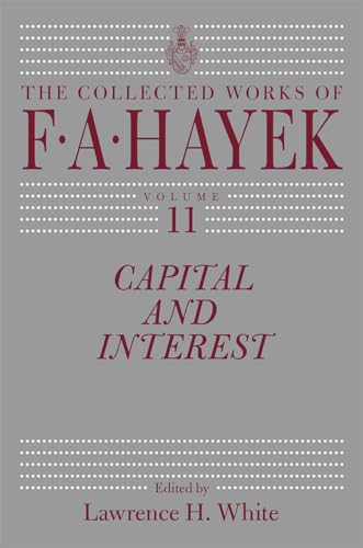 9780226274874: Capital and Interest, 11: Volume 11 (Collected Works of F. A. Hayek)