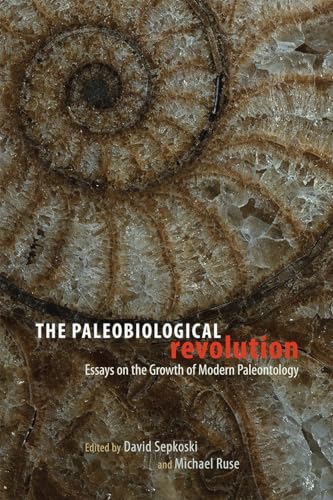 9780226275710: The Paleobiological Revolution: Essays on the Growth of Modern Paleontology