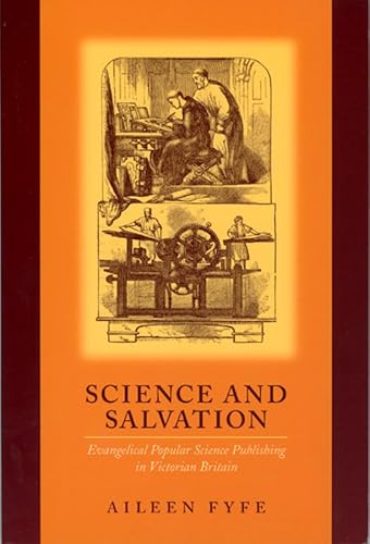 Beispielbild fr Science and Salvation: Evangelical Popular Science Publishing in Victorian Britain zum Verkauf von Powell's Bookstores Chicago, ABAA