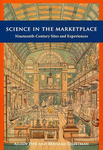 Beispielbild fr Science in the Marketplace  " Nineteeth "Century Sites and Experiences: Nineteenth-Century Sites and Experiences zum Verkauf von WorldofBooks