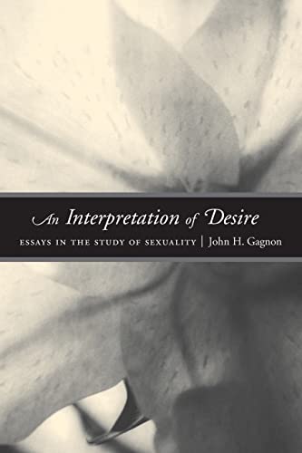 Stock image for An Interpretation of Desire: Essays in the Study of Sexuality for sale by ThriftBooks-Dallas