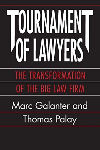 Beispielbild fr Tournament of Lawyers : The Transformation of the Big Law Firm zum Verkauf von Better World Books