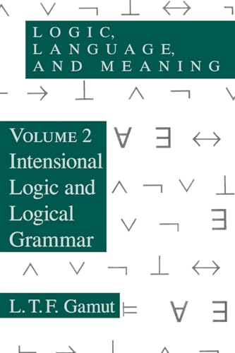 Imagen de archivo de Logic, Language, and Meaning, Volume 2 Vol. 2 : Intensional Logic and Logical Grammar a la venta por Better World Books