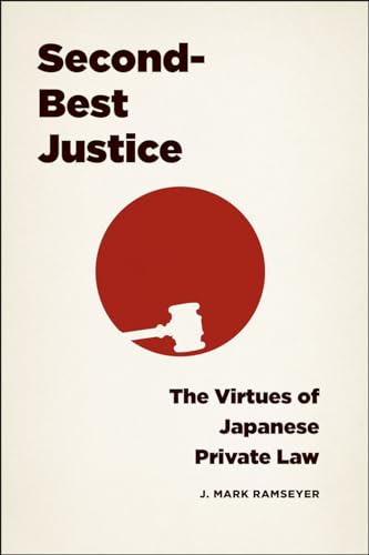 9780226281995: Second-Best Justice: The Virtues of Japanese Private Law