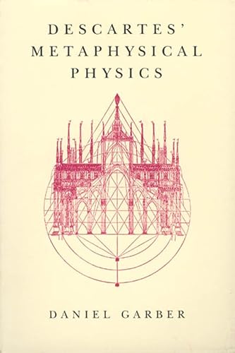 Descartes' Metaphysical Physics [Science and its Conceptual Foundations]