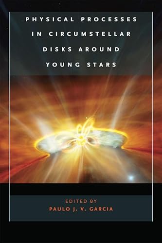 9780226282282: Physical Processes in Circumstellar Disks around Young Stars (Emersion: Emergent Village resources for communities of faith)