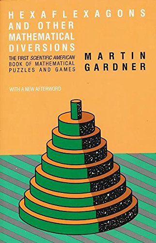 Hexaflexagons and other mathematical diversions : the first Scientific American book of puzzles & games - Gardner, Martin.