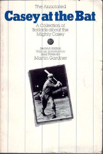 9780226282633: Annotated "Casey at the Bat": A Collection of Ballads About the Mighty Casey