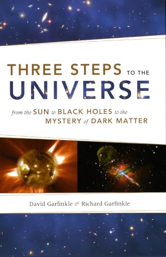 Imagen de archivo de Three Steps to the Universe: From the Sun to Black Holes to the Mystery of Dark Matter a la venta por Wonder Book