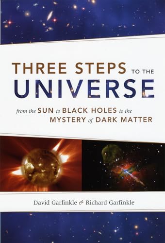 Imagen de archivo de Three Steps to the Universe: From the Sun to Black Holes to the Mystery of Dark Matter a la venta por ThriftBooks-Atlanta