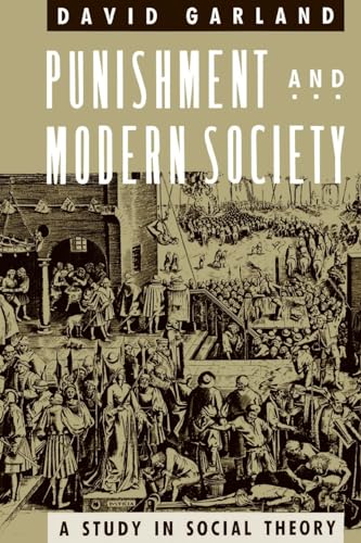 Beispielbild fr Punishment and Modern Society: A Study in Social Theory (Studies in Crime and Justice) zum Verkauf von Goodwill of Colorado