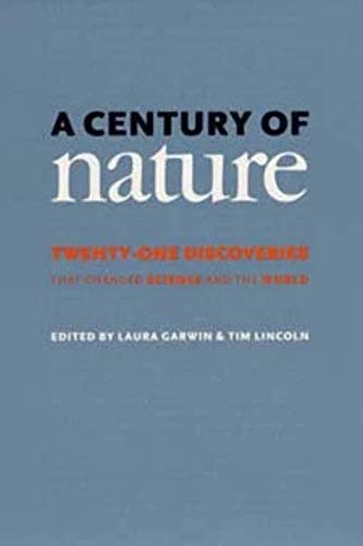 Stock image for A Century of Nature : Twenty-One Discoveries That Changed Science and the World for sale by Better World Books