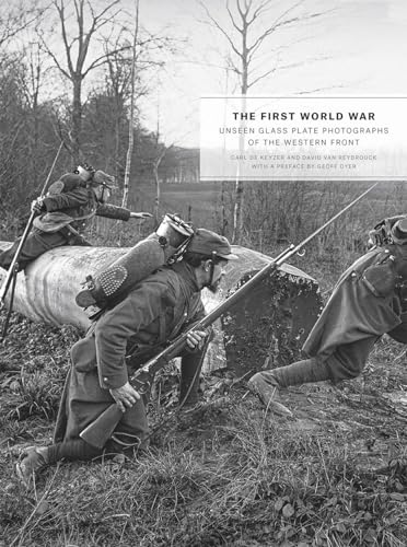 The First World War: Unseen Glass Plate Photographs of the Western Front - De Keyzer, Carl
