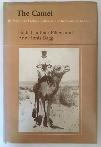 Camel : Its Evolution, Ecology, Behavior, and Relationship to Man - Gauthier-Pilters, Hilde