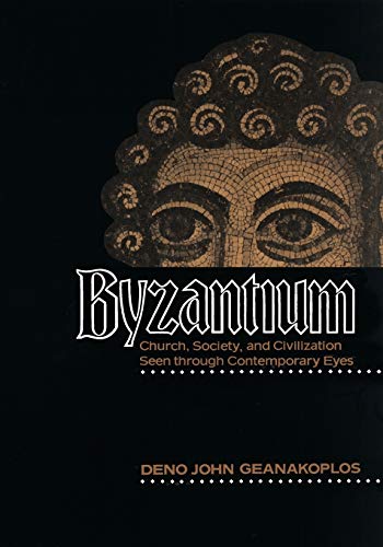9780226284613: Byzantium: Church, Society, and Civilization Seen through Contemporary Eyes