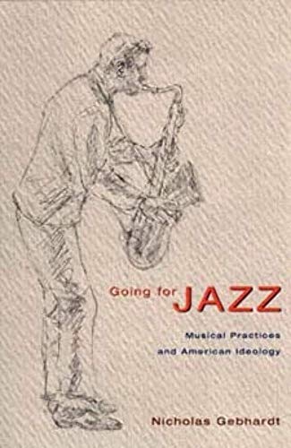 Stock image for Going for Jazz: Musical Practices and American Ideology for sale by Zubal-Books, Since 1961