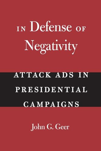 Beispielbild fr In Defense of Negativity: Attack Ads in Presidential Campaigns (Studies in Communication, Media, and Public Opinion) zum Verkauf von Wonder Book