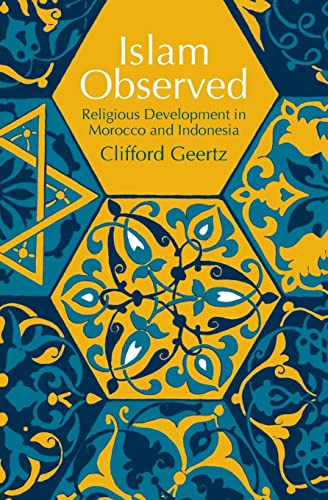 Islam Observed : Religious Development in Morocco and Indonesia - Clifford Geertz