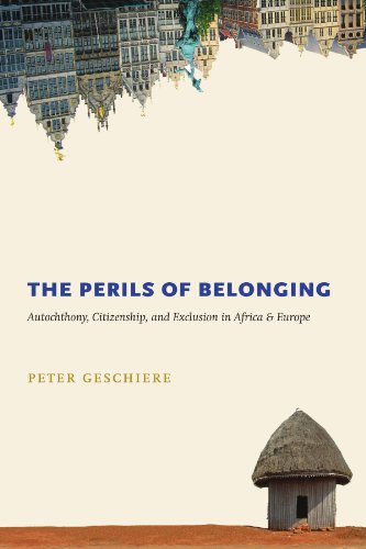 Stock image for The Perils of Belonging : Autochthony, Citizenship, and Exclusion in Africa and Europe for sale by Better World Books