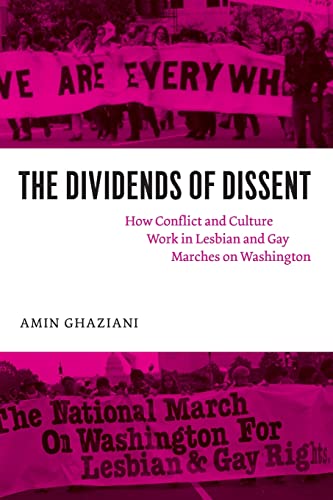 Imagen de archivo de The Dividends of Dissent: How Conflict and Culture Work in Lesbian and Gay Marches on Washington a la venta por HPB-Red