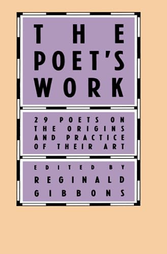 9780226290546: The Poet's Work: 29 Poets on the Origins and Practice of Their Art