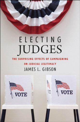Beispielbild fr Electing Judges: The Surprising Effects of Campaigning on Judicial Legitimacy (Chicago Studies in American Politics) zum Verkauf von Bookmans