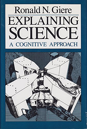 9780226292052: Explaining Science: A Cognitive Approach (Science and Its Conceptual Foundations)