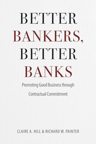 9780226293059: Better Bankers, Better Banks: Promoting Good Business Through Contractual Commitment
