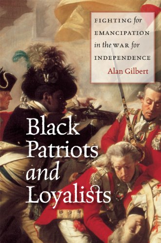 Beispielbild fr Black Patriots and Loyalists : Fighting for Emancipation in the War for Independence zum Verkauf von Better World Books