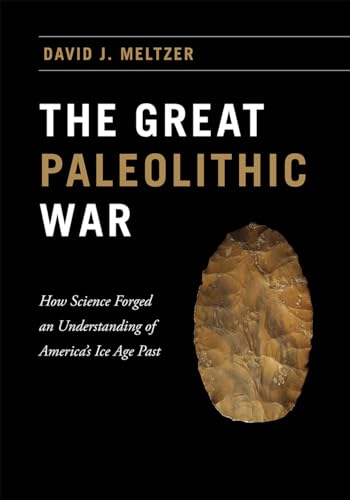 Stock image for The Great Paleolithic War: How Science Forged an Understanding of America's Ice Age Past for sale by HPB-Red