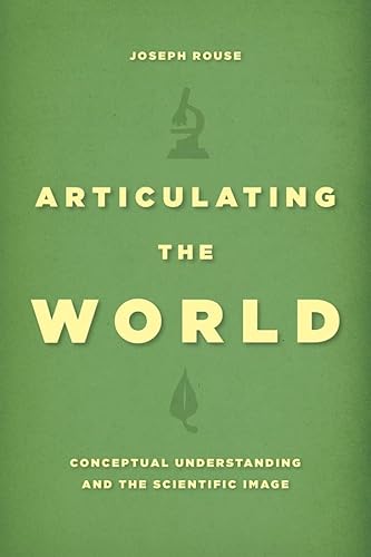 9780226293677: Articulating the World: Conceptual Understanding and the Scientific Image