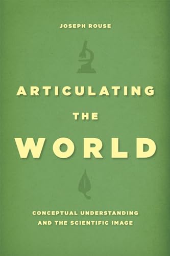 Beispielbild fr Articulating the World: Conceptual Understanding and the Scientific Image zum Verkauf von Midtown Scholar Bookstore