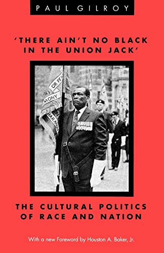 9780226294278: The Gilroy: The Cultural Politics of Race and Nation (Black Literature and Culture)