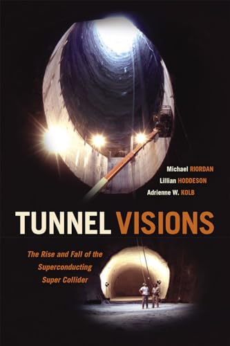 Stock image for Tunnel Visions: The Rise and Fall of the Superconducting Super Collider for sale by GoldenWavesOfBooks