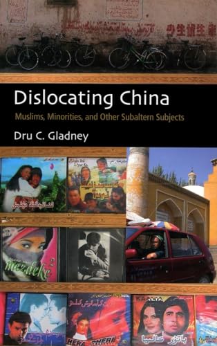 Stock image for Dislocating China: Muslims, Minorities, and Other Subaltern Subjects for sale by SecondSale