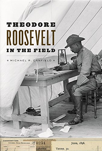 9780226298375: Theodore Roosevelt in the Field