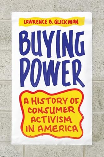 Imagen de archivo de Buying Power: A History of Consumer Activism in America a la venta por HPB-Red