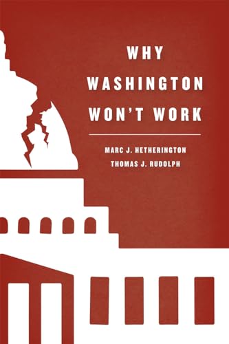Beispielbild fr Why Washington Won't Work : Polarization, Political Trust, and the Governing Crisis zum Verkauf von Better World Books