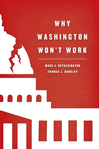 Stock image for Why Washington Won't Work : Polarization, Political Trust, and the Governing Crisis for sale by Better World Books