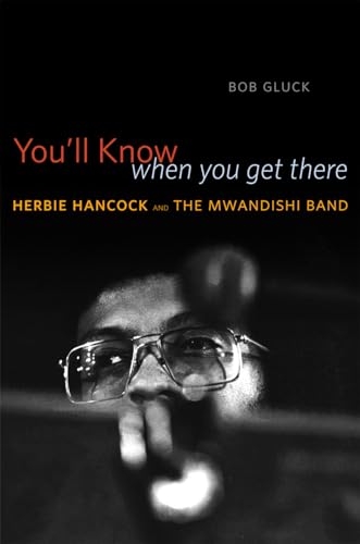 Stock image for You'll Know When You Get There : Herbie Hancock and the Mwandishi Band for sale by Better World Books: West