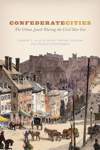 Stock image for Confederate Cities   The Urban South during the Civil War Era for sale by Revaluation Books