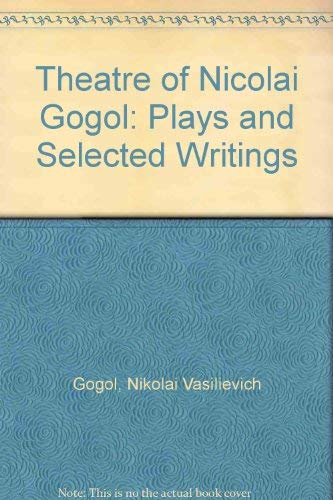 Beispielbild fr The Theater of Nikolay Gogol: Plays and Selected Writings zum Verkauf von ThriftBooks-Atlanta