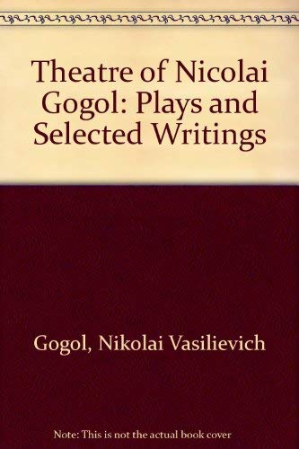9780226300665: Theatre of Nicolai Gogol: Plays and Selected Writings