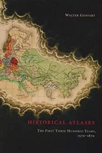 9780226300719: Historical Atlases: The First Three Hundred Years, 1570-1870
