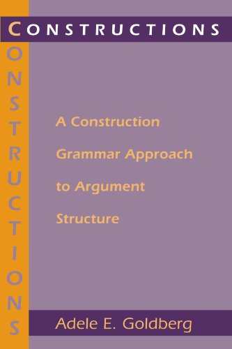 9780226300863: Constructions: A Construction Grammar Approach to Argument Structure (Cognitive Theory of Language and Culture Series)