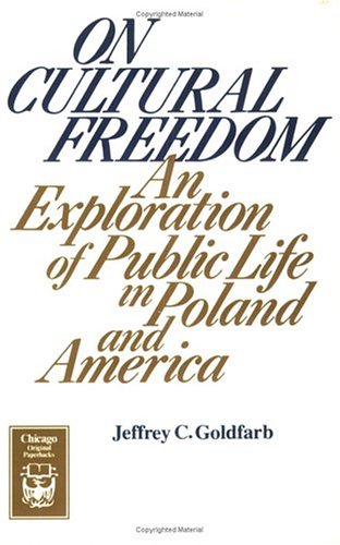 Stock image for On Cultural Freedom: An Exploration of Public Life in Poland and America for sale by Anybook.com